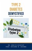 Type 2 Diabetes Demystified: Doctor's Secret Guide (eBook, ePUB) Type 2 Diabetes Demystified: Doctor's Secret Guide (eBook, ePUB)
