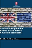 A União Europeia e o Brexit: se ao menos Churchill acordasse!