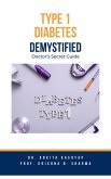 Type 1 Diabetes Demystified: Doctor's Secret Guide (eBook, ePUB)