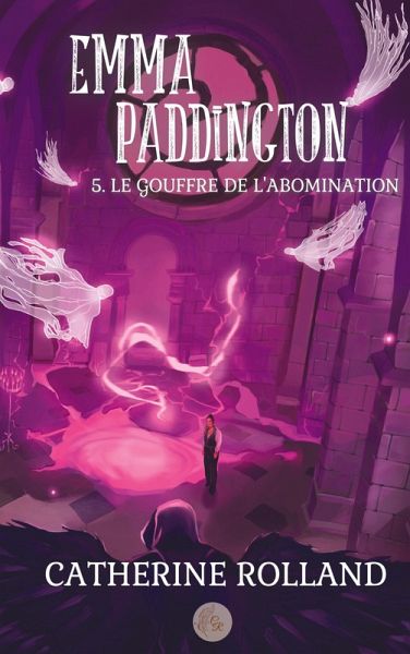 Emma Paddington (tome 5) : Le gouffre de l'abomination Emma Paddington (tome 5) : Le gouffre de l'abomination