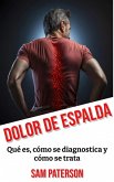 Dolor De Espalda: Qué es, cómo se diagnostica y cómo se trata (eBook, ePUB)