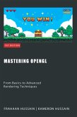 Mastering OpenGL: From Basics to Advanced Rendering Techniques (eBook, ePUB)