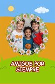 Amigos por Siempre (Cuentos infantiles sobre valores morales, #3) (eBook, ePUB)