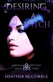 Desiring A Witch (Emerald Witches, #3) (eBook, ePUB)