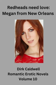 Cover Redheads Need Love: Megan From New Orleans (Dirk Caldwell Romantic Erotic Novels, #10) (eBook, ePUB)
