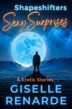 Shapeshifters Sexy Surprises (eBook, ePUB) - Renarde, Giselle