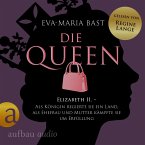 Die Queen: Elizabeth II. - Als Königin regierte sie ein Land, als Ehefrau und Mutter kämpfte sie um Erfüllung (MP3-Download)