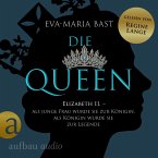 Die Queen: Elizabeth II. - Als junge Frau wurde sie zur Königin, als Königin wurde sie zur Legende (MP3-Download)
