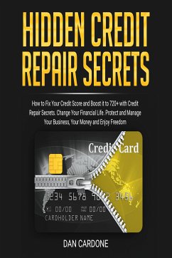Hidden Credit Repair Secrets: How to Fix Your Credit Score and Boost it to 720+ with Credit Repair Secrets (eBook, ePUB) - Cardone, Dan