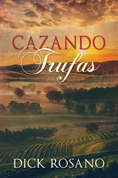 Cazando Trufas (eBook, ePUB) - Rosano, Dick Cazando Trufas (eBook, ePUB) - Rosano, Dick