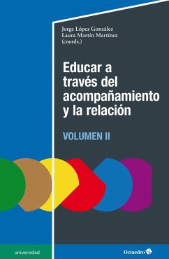 Educar a través del acompañamiento y la relación (II) (eBook, ePUB) - López González, Jorge; Martín Martínez, Laura