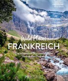 Wild Places Frankreich (eBook, ePUB)