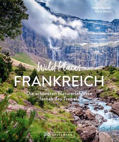 Wild Places Frankreich (eBook, ePUB) - Maunder, Hilke; Simon, Klaus