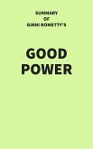Summary of Ginni Rometty's Good Power (eBook, ePUB)