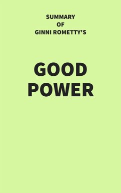 Summary of Ginni Rometty's Good Power (eBook, ePUB) - IRB Media