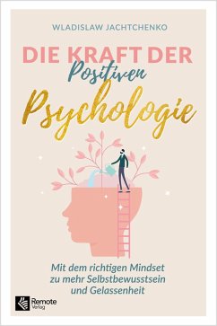 Die Kraft der Positiven Psychologie (eBook, ePUB) - Jachtchenko, Wladislaw