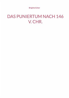 Das Puniertum nach 146 v. Chr. (eBook, ePUB) - Ecker, Brigitte