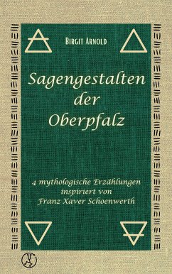 Sagengestalten der Oberpfalz (eBook, ePUB) - Arnold, Birgit; Arnold, Birgit; Zepnik, Sabine