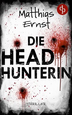 Die Headhunterin (eBook, ePUB) - Ernst, Matthias