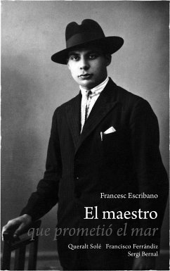 El maestro que prometió el mar (fixed-layout eBook, ePUB) - Escribano, Francesc; Solé, Queralt; Ferrándiz, Francisco; Bernal, Sergi