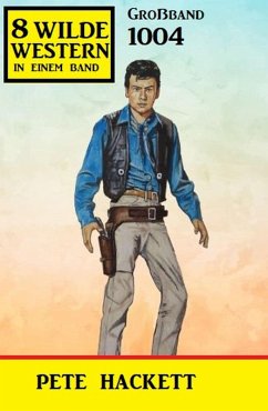 Cover 8 Wilde Western Großband 1004 (eBook, ePUB)