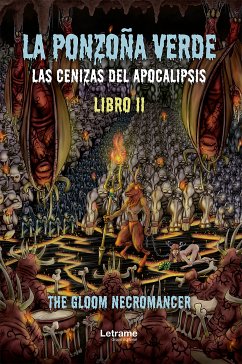 La ponzoña verde. Las cenizas del apocalipsis (eBook, ePUB) - Necromancer, The Gloom