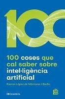 100 coses que cal saber sobre intel·ligència artificial (eBook, ePUB) - de i Badia, Ramon López Mántaras