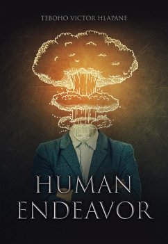 Human Endeavor (eBook, ePUB) - Hlapane, Teboho V.