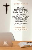 Design Instrucional para o Curso Online de Iniciação à Vida Cristã com Inspiração Catecumenal (eBook, ePUB)