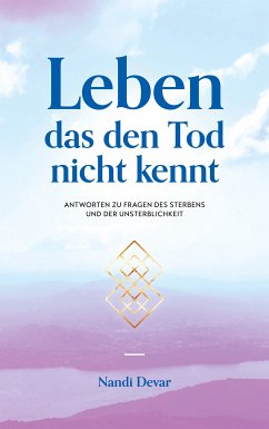 Leben das den Tod nicht kennt (eBook, ePUB)