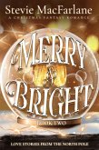 Merry & Bright, Book Two (Love Stories from the North Pole, #2) (eBook, ePUB)