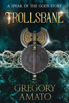 Trollsbane (Spear of the Gods, #0.3) (eBook, ePUB) - Amato, Gregory