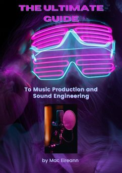 Cover The Ultimate Guide to Music Production and Sound Engineering (eBook, ePUB)