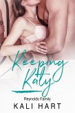 Keeping Katy (Reynolds Family, #2) (eBook, ePUB)