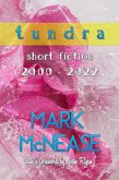 TUNDRA: Short Fiction 2000-2022 (eBook, ePUB) TUNDRA: Short Fiction 2000-2022 (eBook, ePUB)
