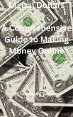 Digital Dollars A Comprehensive Guide to Making Money Online (eBook, ePUB) Digital Dollars A Comprehensive Guide to Making Money Online (eBook, ePUB)