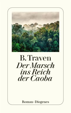 Der Marsch ins Reich der Caoba (eBook, ePUB) - Traven, B.