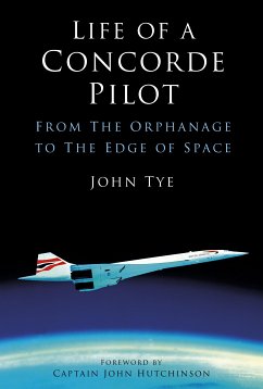 Life of a Concorde Pilot (eBook, ePUB) - Tye, John