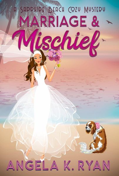 Marriage and Mischief (Sapphire Beach Cozy Mystery Series, #12) (eBook, ePUB) Marriage and Mischief (Sapphire Beach Cozy Mystery Series, #12) (eBook, ePUB)