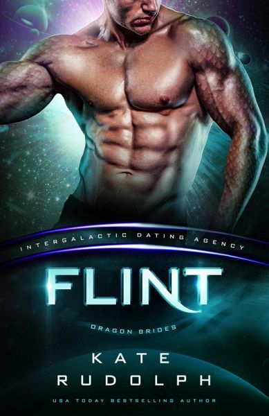 Flint: Intergalactic Dating Agency (Dragon Brides, #9) (eBook, ePUB) Flint: Intergalactic Dating Agency (Dragon Brides, #9) (eBook, ePUB)