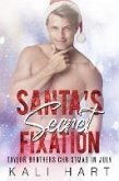 Santa's Secret Fixation (Taylor Brothers Christmas in July, #2) (eBook, ePUB)