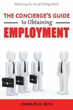 The Concierge's Guide to Obtaining Employment (eBook, ePUB) - Rich, Charles D.