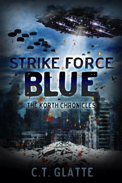 Strike Force Blue (The Korth Chronicles, #3) (eBook, ePUB) - Glatte, C. T.