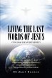 LIVING THE LAST WORDS OF JESUS (