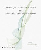 Coach yourself for Health mit Intermittierendem Fasten (eBook, ePUB)