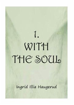 1. With the Soul (eBook, ePUB) - Haugerud, Ingrid Illia