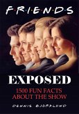 Friends Exposed: 1500 Fun Facts About the Show (eBook, ePUB)