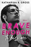 Brave enough to kiss me. Florian & Tobias (eBook, ePUB)