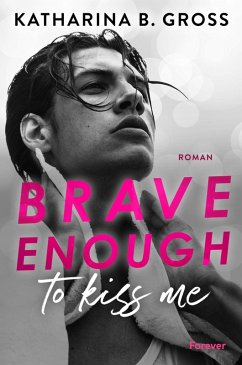 Brave enough to kiss me. Florian & Tobias (eBook, ePUB) - Gross, Katharina B.
