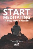 Start Meditating, A Beginner's guide (eBook, ePUB)